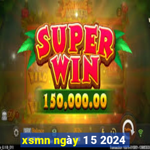 xsmn ngày 1 5 2024