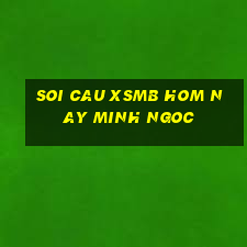 soi cau xsmb hom nay minh ngoc