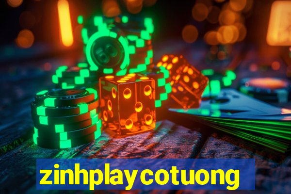 zinhplaycotuong