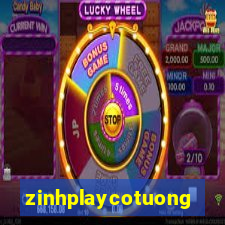 zinhplaycotuong