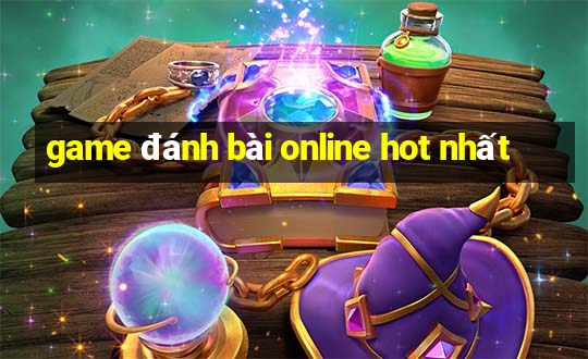 game đánh bài online hot nhất