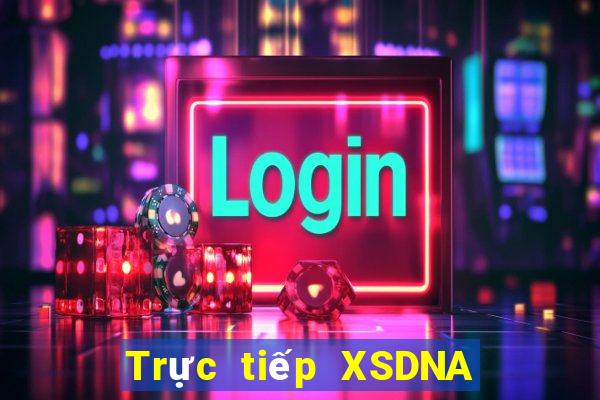 Trực tiếp XSDNA ngày 6