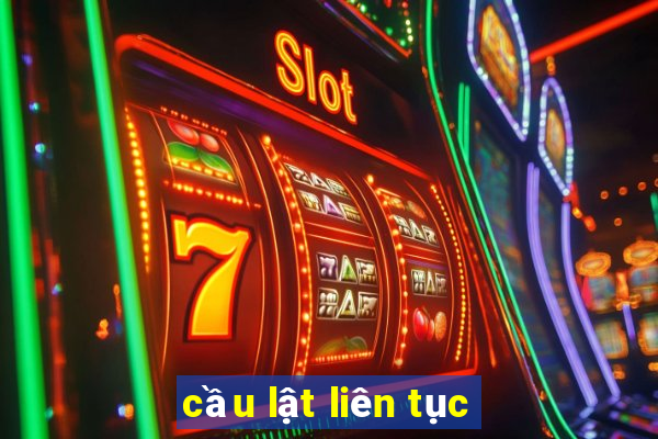 cầu lật liên tục