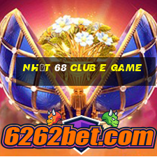 Nhất 68 Club E Game