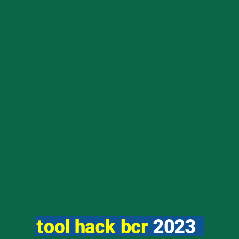 tool hack bcr 2023