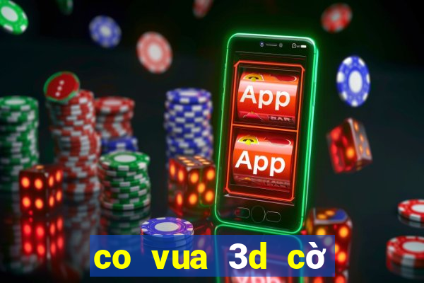 co vua 3d cờ vua 3d