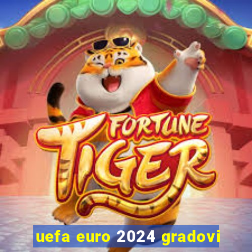 uefa euro 2024 gradovi