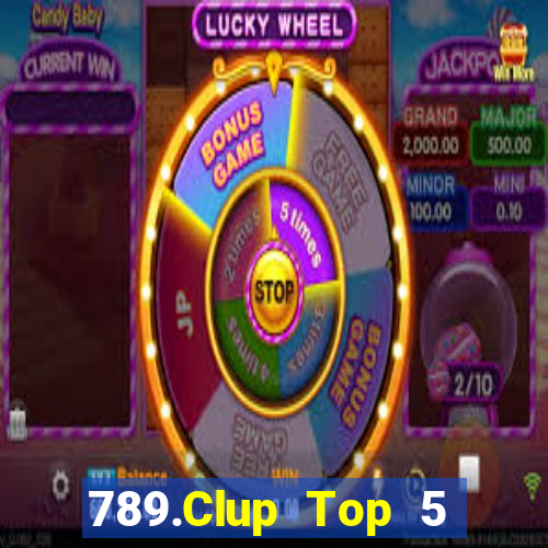 789.Clup Top 5 Game Bài Đổi Thưởng Uy Tín 2024