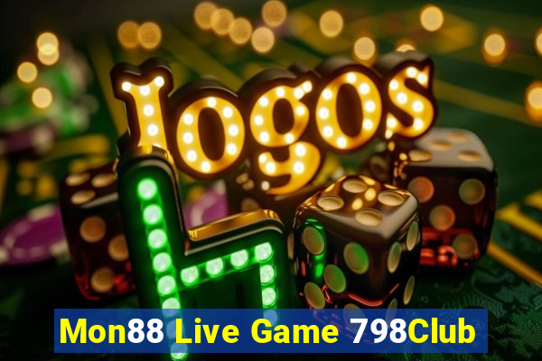 Mon88 Live Game 798Club