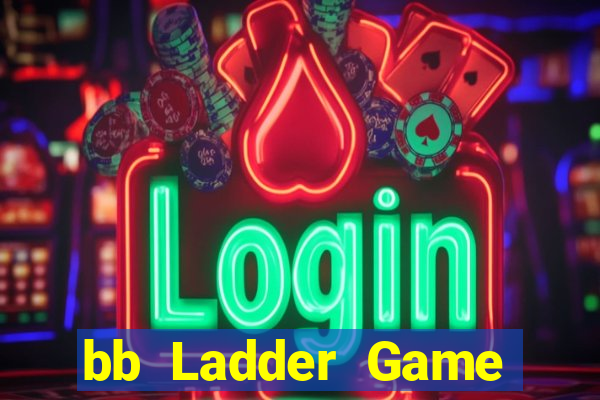 bb Ladder Game Đăng nhập