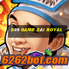 B99 Game Bài Royal