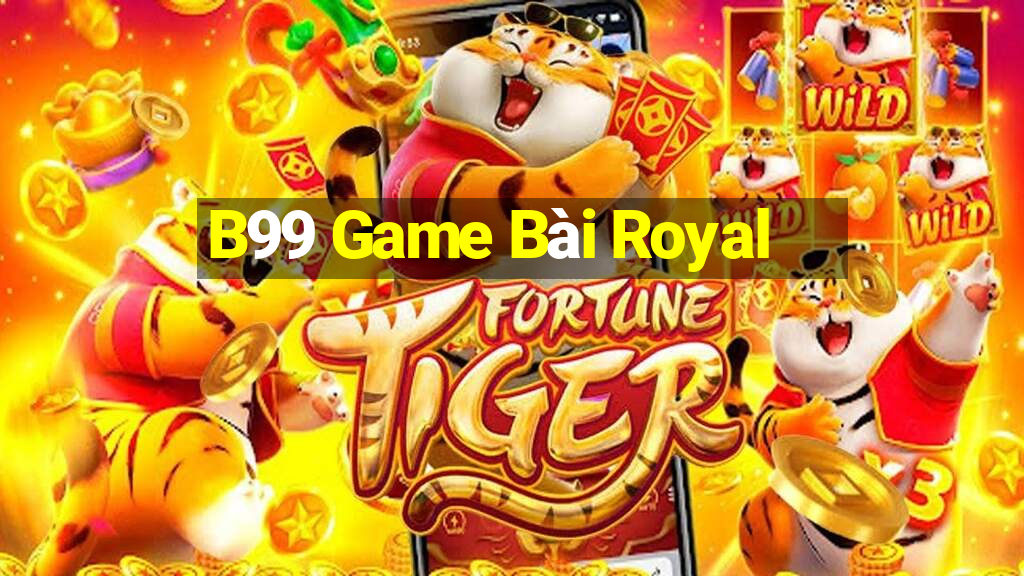 B99 Game Bài Royal