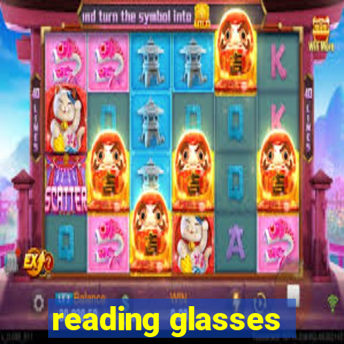 reading glasses