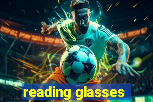 reading glasses