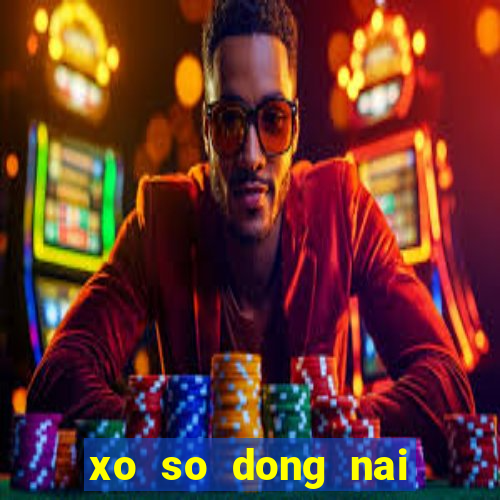 xo so dong nai can tho