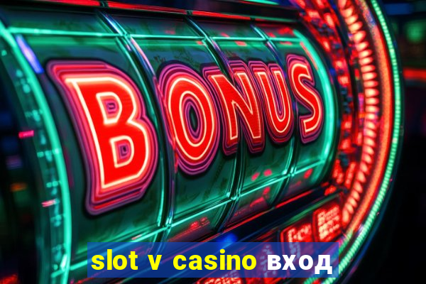 slot v casino вход