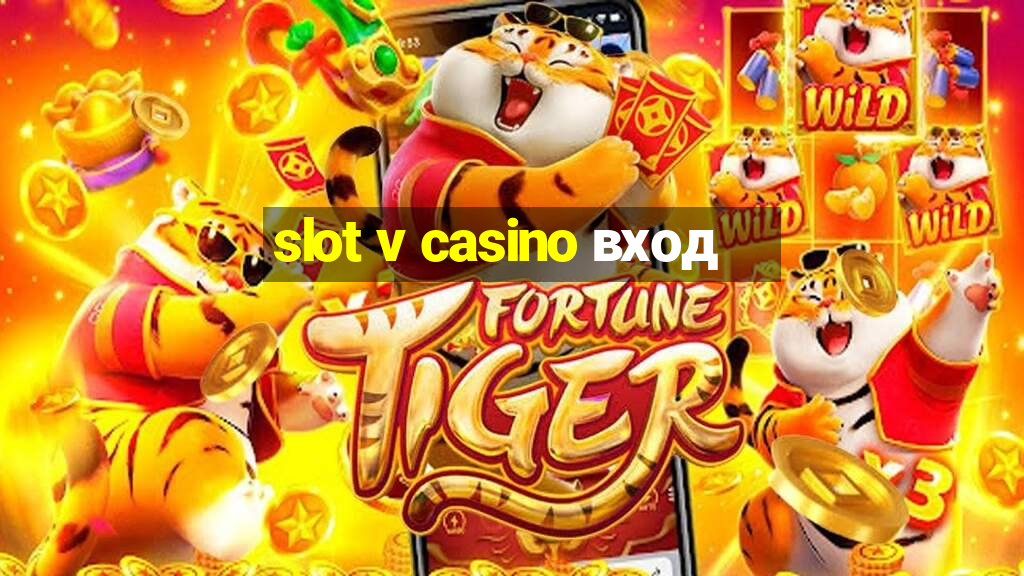 slot v casino вход