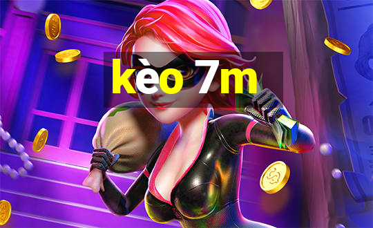 kèo 7m