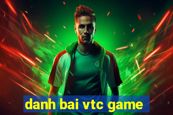 danh bai vtc game