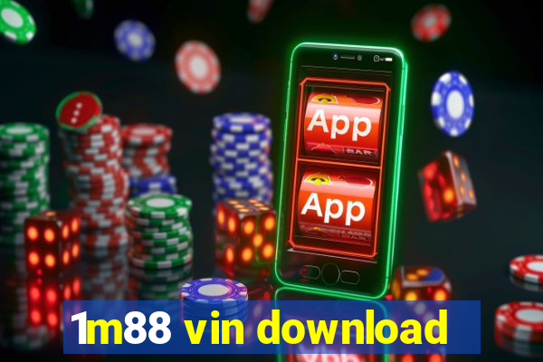 1m88 vin download