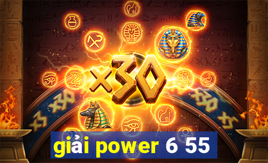 giải power 6 55