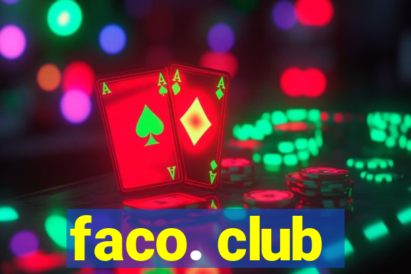 faco. club