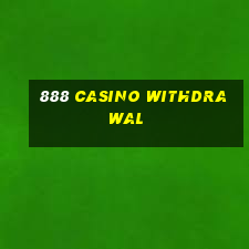 888 casino withdrawal