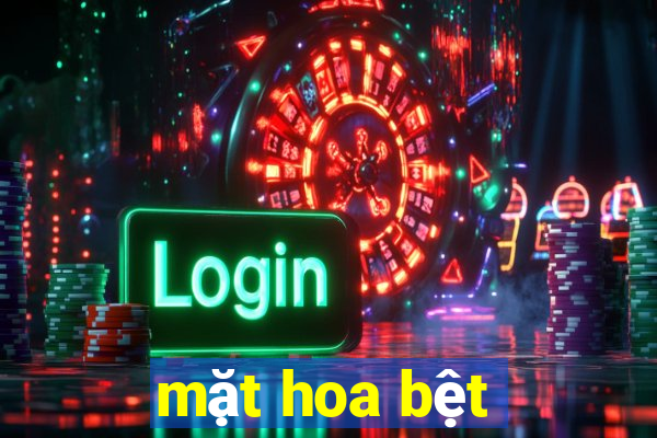 mặt hoa bệt