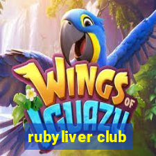 rubyliver club