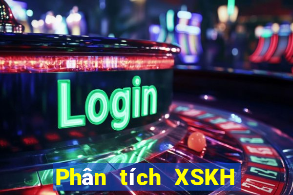 Phân tích XSKH ngày 20