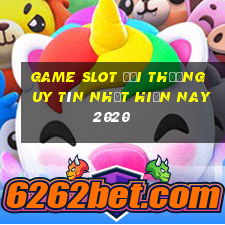 game slot đổi thưởng uy tín nhất hiện nay 2020