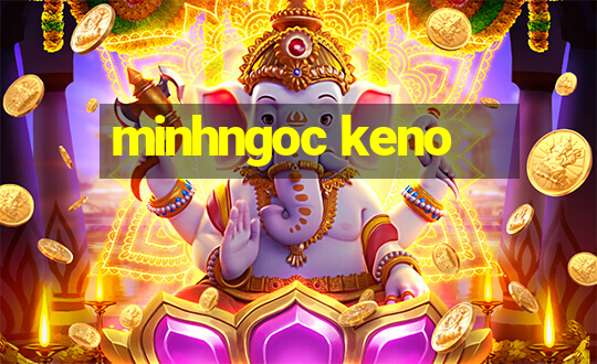 minhngoc keno