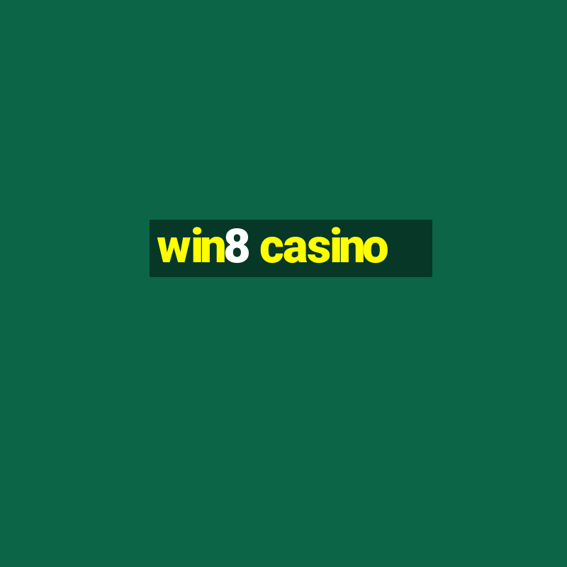 win8 casino