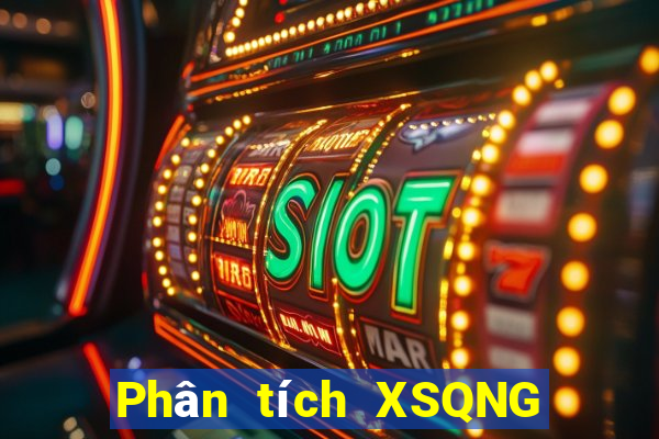 Phân tích XSQNG ngày 16