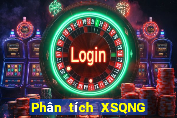 Phân tích XSQNG ngày 16