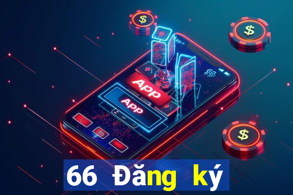 66 Đăng ký đặt cược sắm màu