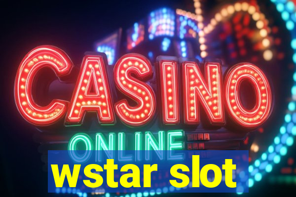 wstar slot