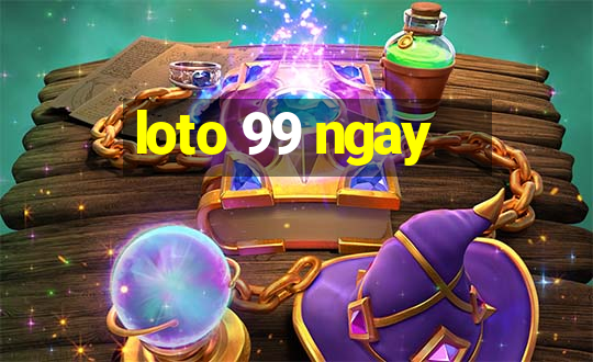 loto 99 ngay