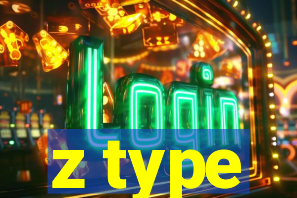 z type