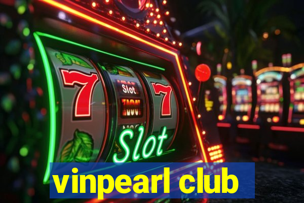 vinpearl club