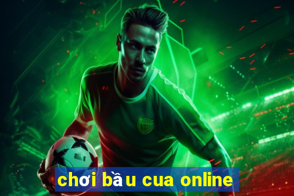 chơi bầu cua online