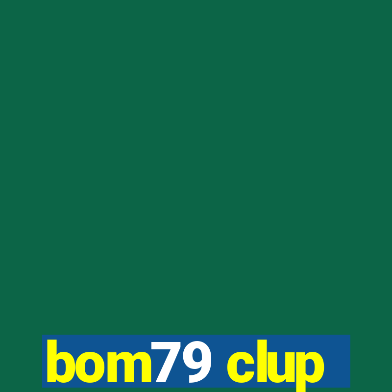 bom79 clup