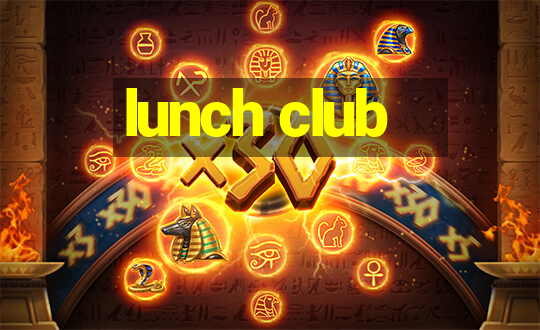 lunch club