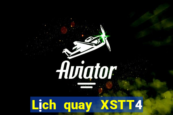 Lịch quay XSTT4 ngày 18