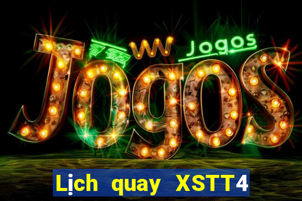 Lịch quay XSTT4 ngày 18