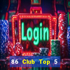 86 Club Top 5 Game Đánh Bài Đổi Thưởng