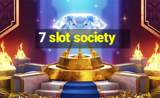 7 slot society