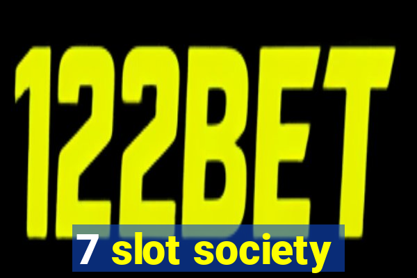 7 slot society