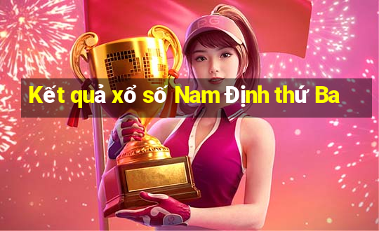 Kết quả xổ số Nam Định thứ Ba