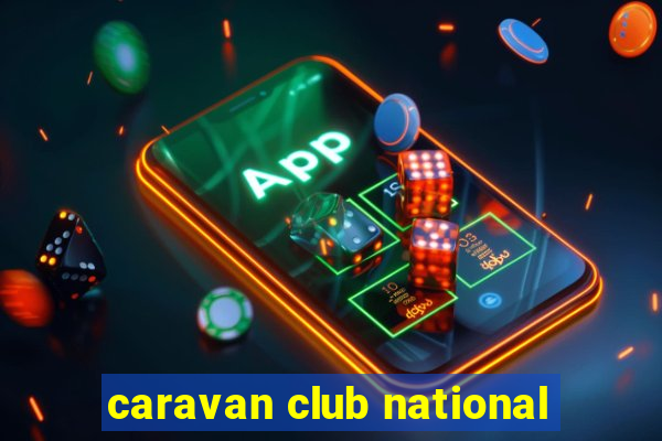 caravan club national